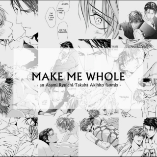 Make Me Whole (Asami/Akihito)