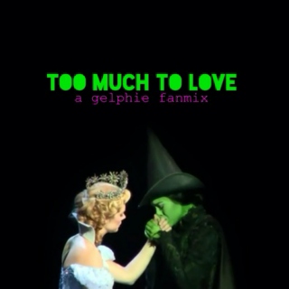 Too Much To Love