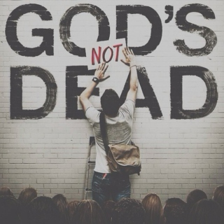 God's NOT Dead!!!