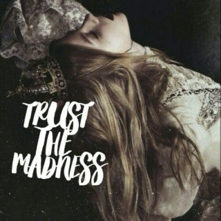 trust the madness