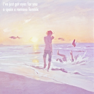 i've just got eyes for you // a [spamano] fan mix