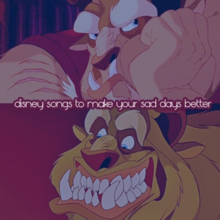 disney songs to make your sad days better