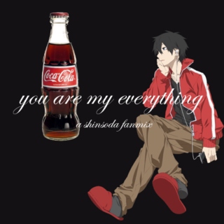 you are my everything [a shinsoda fanmix]