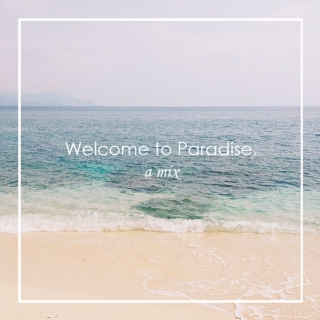 Welcome to Paradise