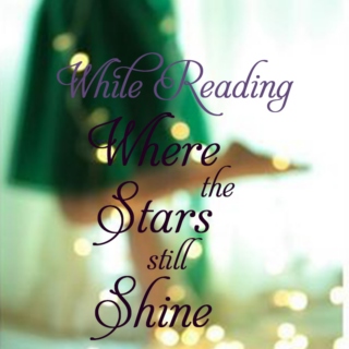 While Reading Where The Stars Still Shine