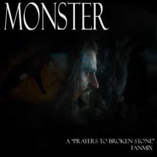 Monster - A Prayers to Broken Stone Fanmix