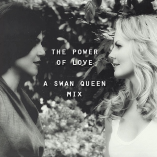 the power of love - a swan queen mix