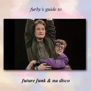 furby's guide to future funk & nu disco