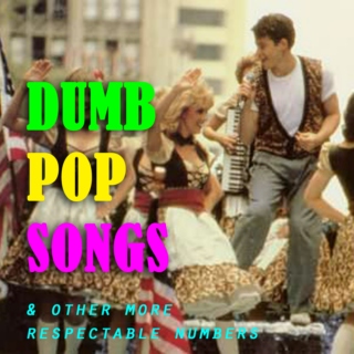 DUMB POP SONGS