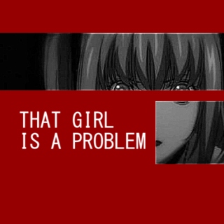 THAT GIRL IS A PROBLEM