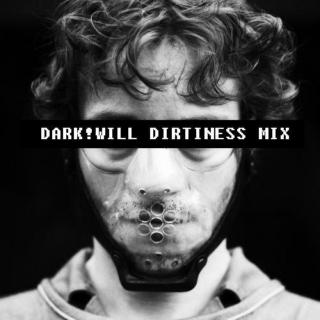The Becoming- A Dark!Will Dirtiness Mix