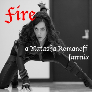 Fire-A Natasha Romanoff Fanmix
