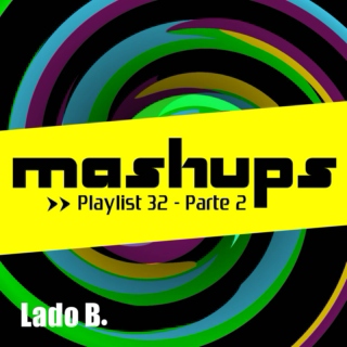 Lado B. Playlist 32 - mashups, parte 2
