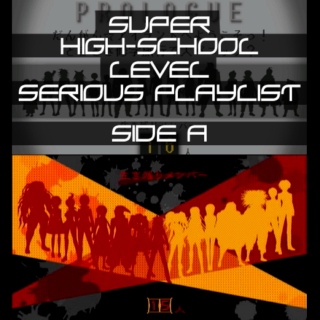 Super High-School Level Serious Playlist: SIDE A