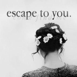 escape to you.