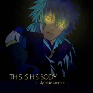 this is his body | a sly blue fanmix