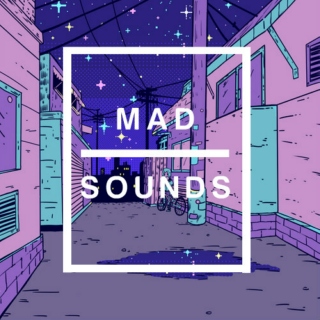 Mad Sounds.