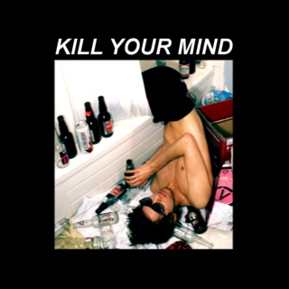 Kill Your Mind