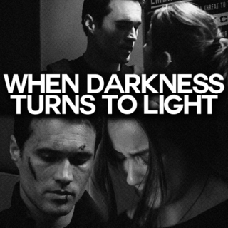 when darkness turns to light