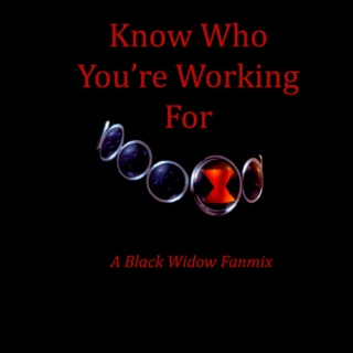 Know Who You're Working For - A Black Widow Fanmix