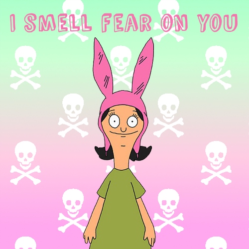 I smell fear on you