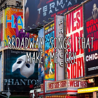 broadway songs that make me cry