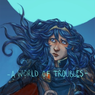 a world of troubles