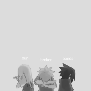 our broken bonds;