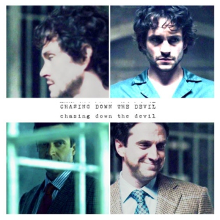 Chasing Down the Devil - Will Graham/Dr. Frederick Chilton