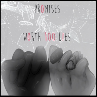 Promises Worth 100 Lies