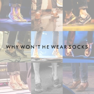 why won't he wear socks