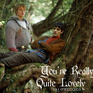 Merlin - You're Really Quite Lovely