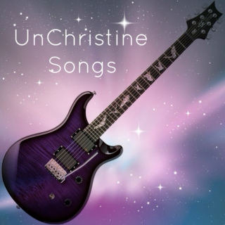 UnChristine Songs