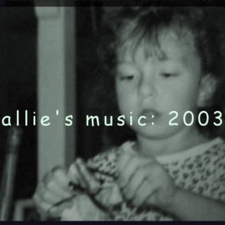 allie's music: 2003