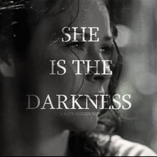 She is the Darkness