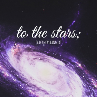 to the stars;