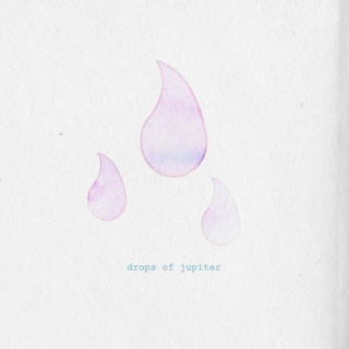 drops of jupiter 