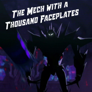 The Mech With A Thousand Faceplates