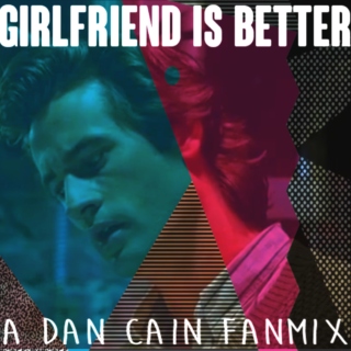 ++ Girlfriend is Better ++ A Dan Cain fanmix | Re-animator