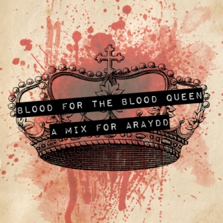 Blood for the Blood Queen