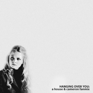 hanging over you [part i];