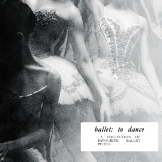 BALLET: TO DANCE