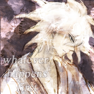| Whatever Happens First |