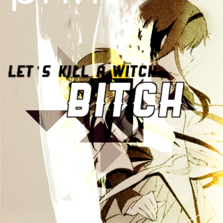 let's kill a witch, bitch