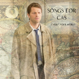 Songs For Cas (Carry Your World)