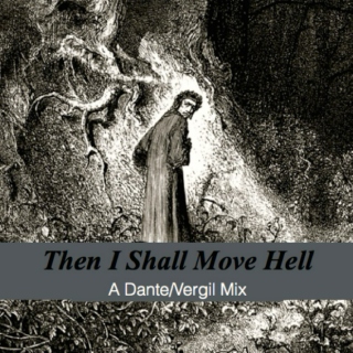 Then I Shall Move Hell