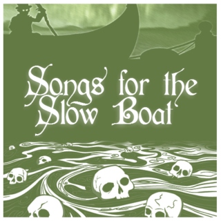 Songs for the Slow Boat