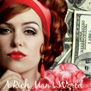 A Rich Man's World