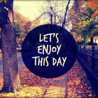Let's Enjoy This Day