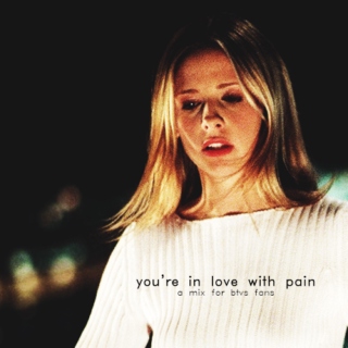 You're In Love With Pain